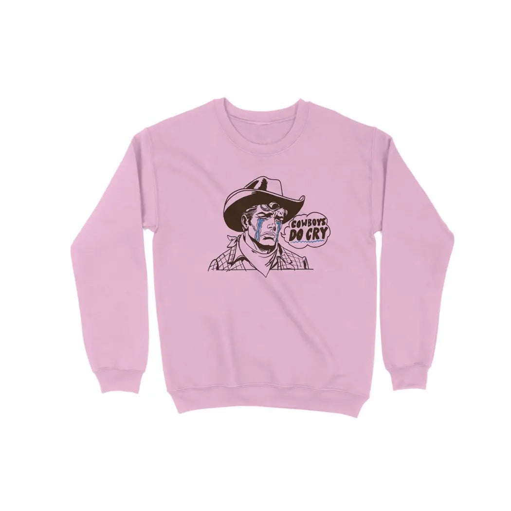Cowboys Do Cry Sweatshirt