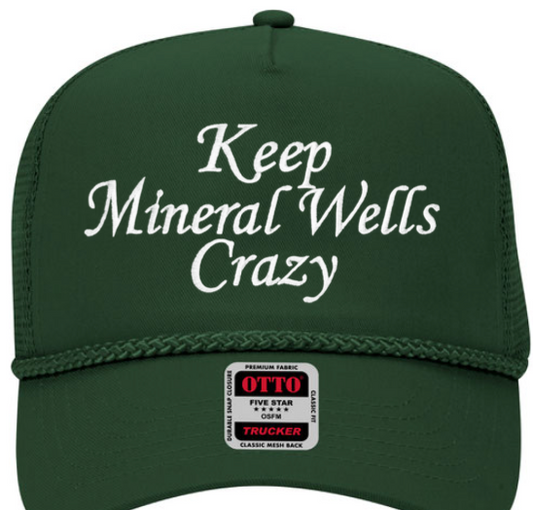 Keep Mineral Wells Crazy Hat